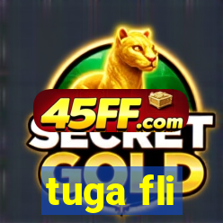 tuga fli
